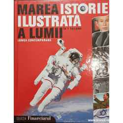 Marea istorie ilustrata a lumii Lumea Contemporana volumul 7