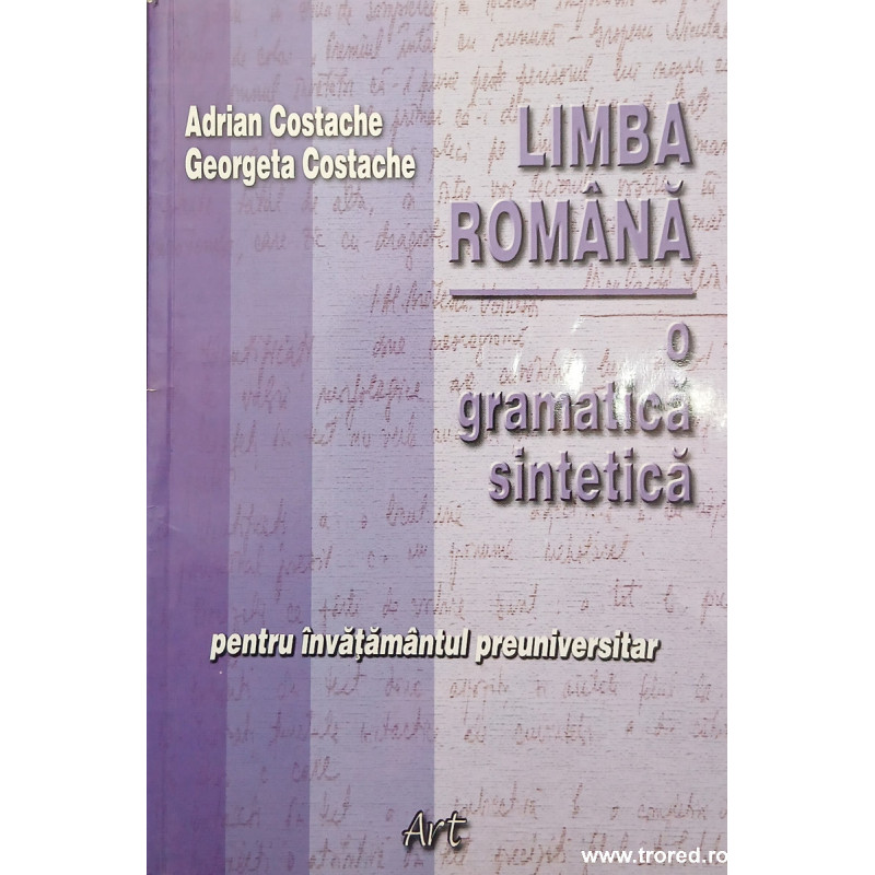 Limba romana O gramatica sintetica pentru invatamantul preuniversitar