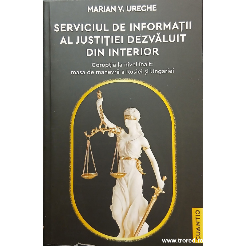 Serviciul de informatii al justitiei dezvaluit din interior