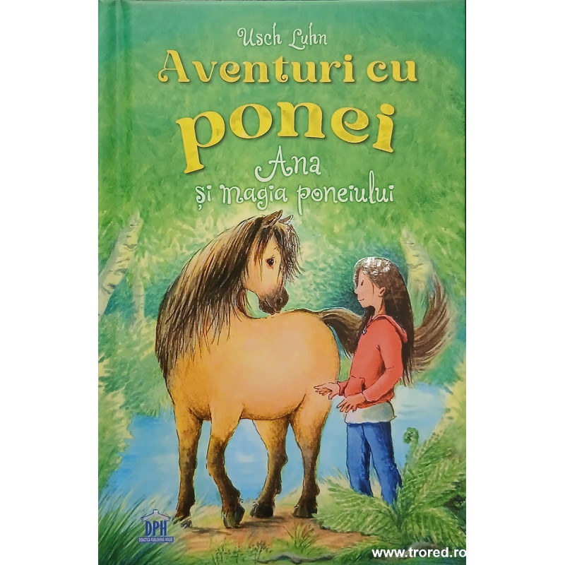 Aventuri cu ponei Ana si magia poneiului