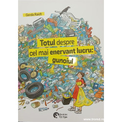Totul despre cel mai enervant lucru: gunoiul
