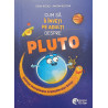 Cum sa ii inveti pe adulti despre Pluto