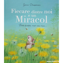 Fiecare dintre noi e un miracol