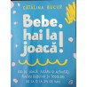 Bebe, hai la joaca!