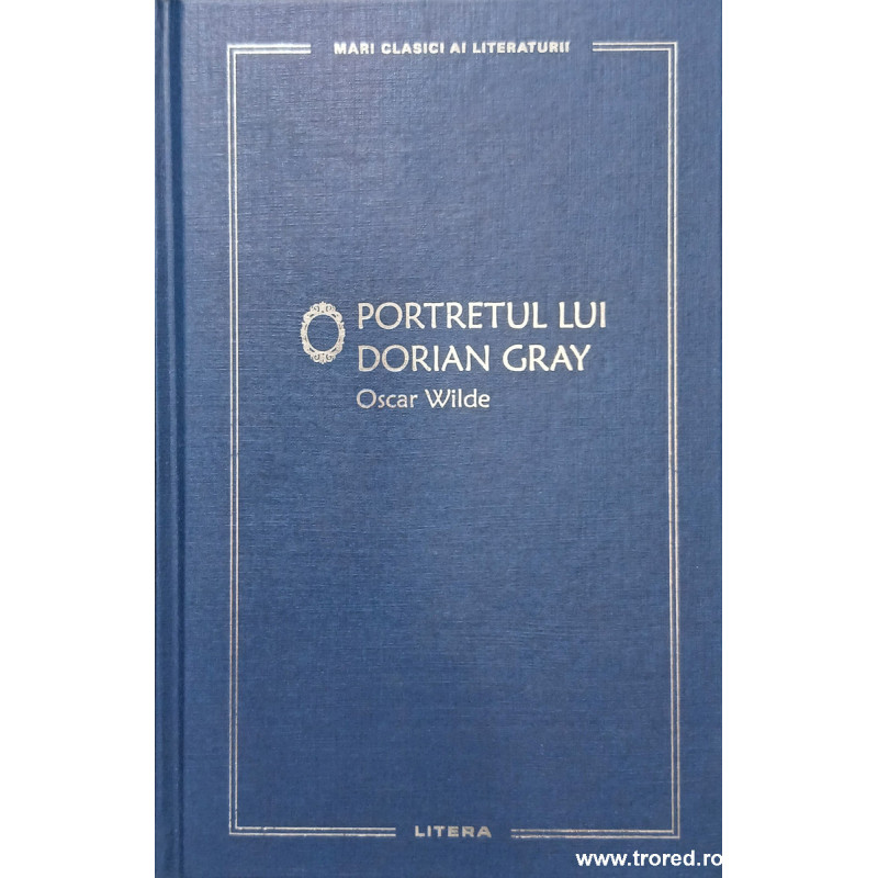 Portretul lui Dorian Gray Mari clasici ai literaturii