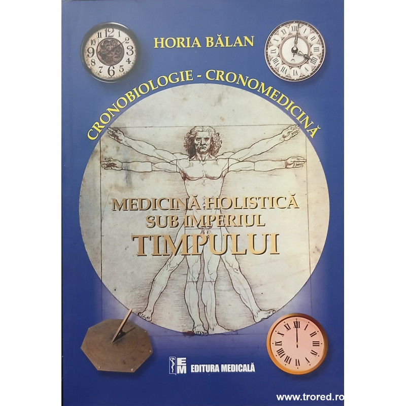 Cronobiologie Cronomedicina Medicina holistica sub imperiul timpului