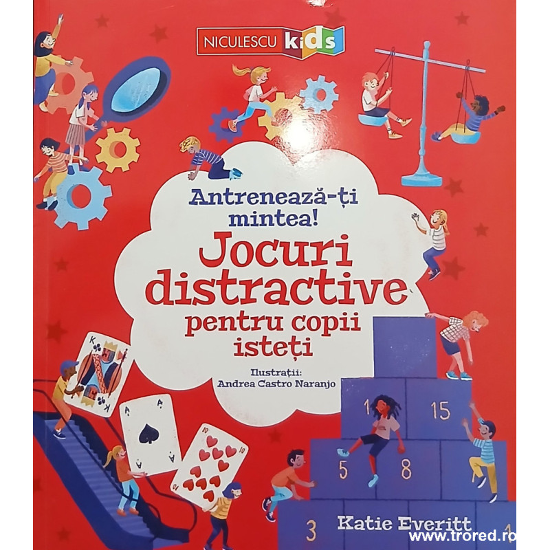 Jocuri distractive pentru copii isteti Antreneaza-ti mintea!
