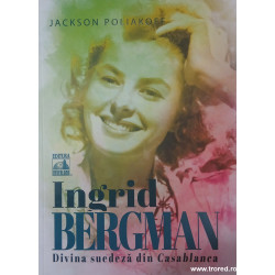 Ingrid Bergman Divina suedeza din Casablanca