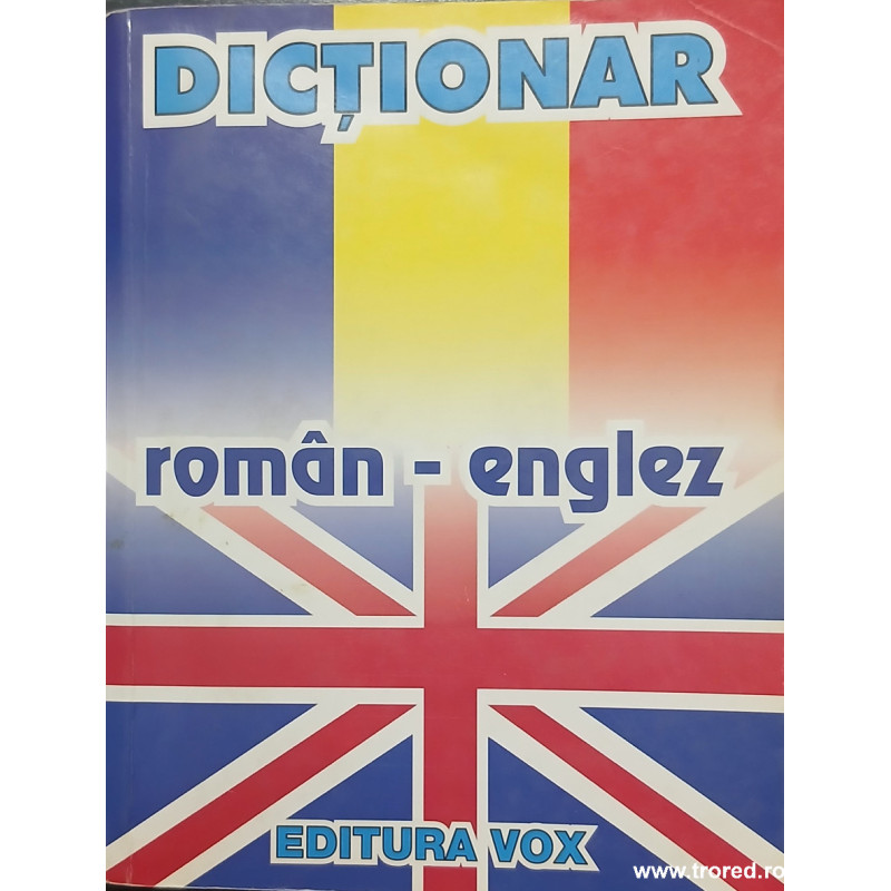 Dictionar roman englez / englez roman