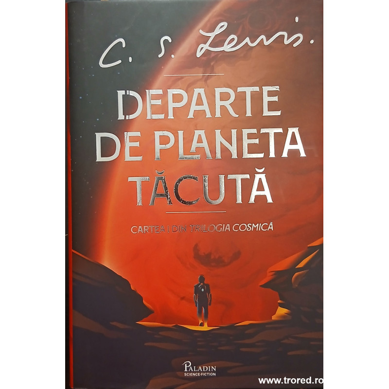 Departe de planeta tacuta Cartea I din Trilogia Cosmica