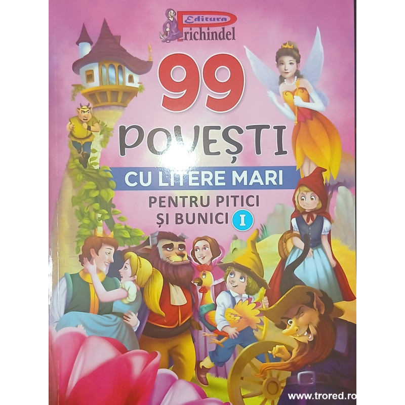 99 povesti cu litere mari pentru pitici si bunici I