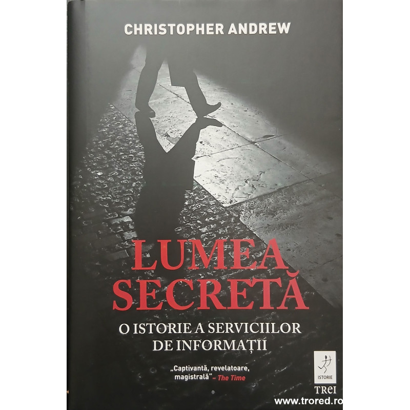 Lumea secreta O istorie a serviciilor de informatii