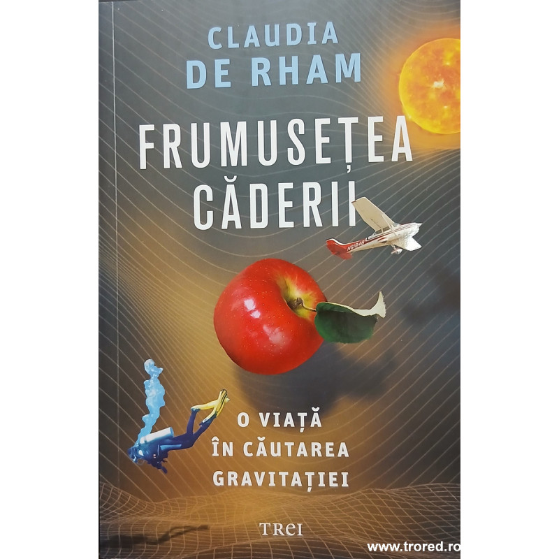 Frumusetea caderii O viata in cautarea gravitatiei