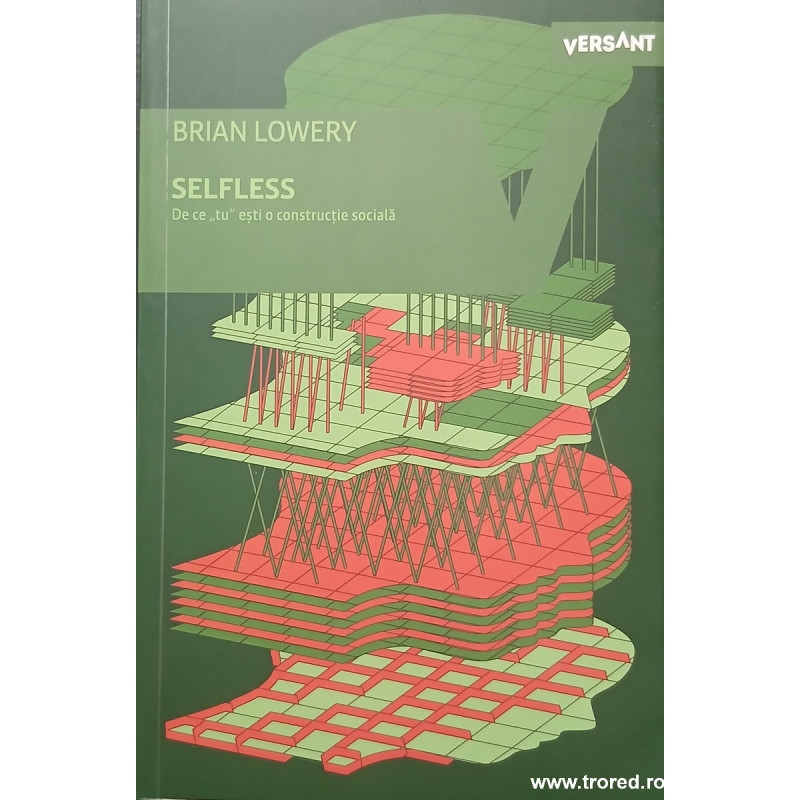 Selfless De ce tu esti o constructie sociala