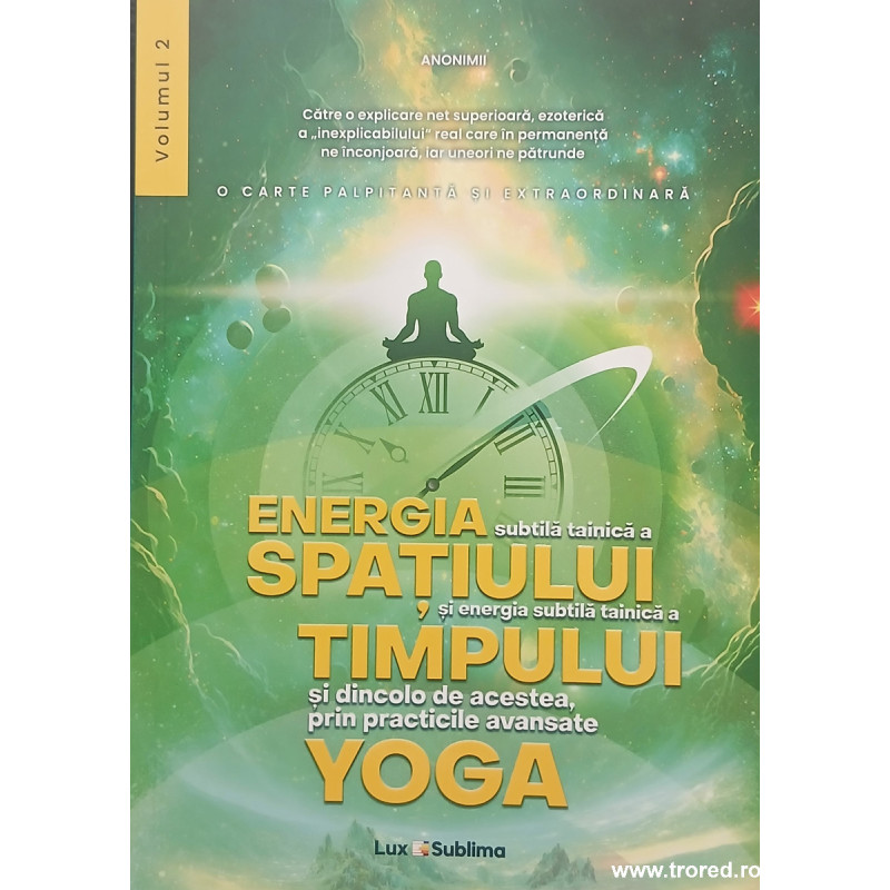 Energia subtila tainica a spatiului si energia subtila a timpului si dincolo de acestea, prin practicile avansate yoga 2