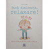 Buna dimineata, relaxare! Tehnici de relaxare prin cuvinte si miscare