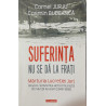 Suferinta nu se da la frati