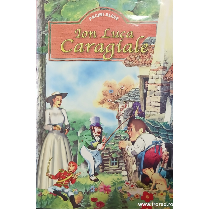 Pagini alese Ion Luca Caragiale