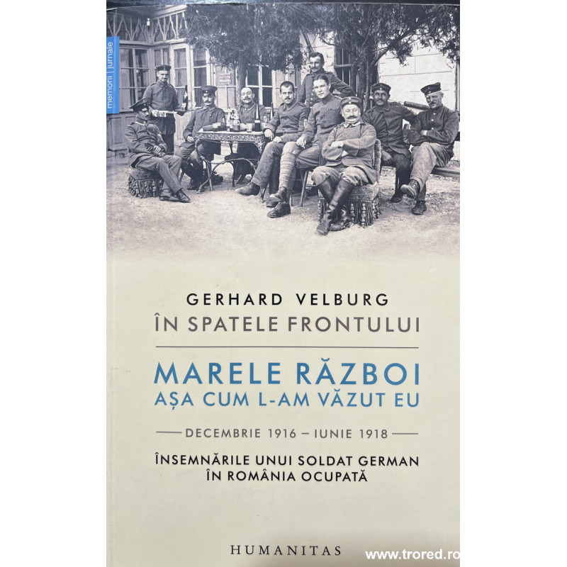Marele razboi asa cum l-am vazut eu decembrie 1916-iunie 1918