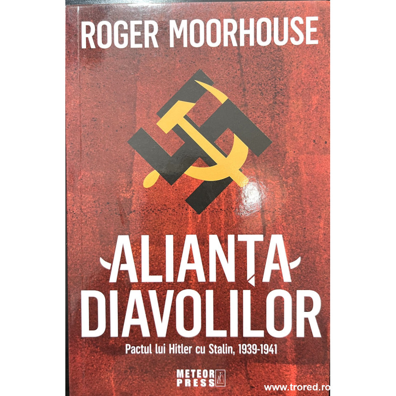 Alianta Diavolilor Pactul lui Hitler cu Stalin 1939-1941