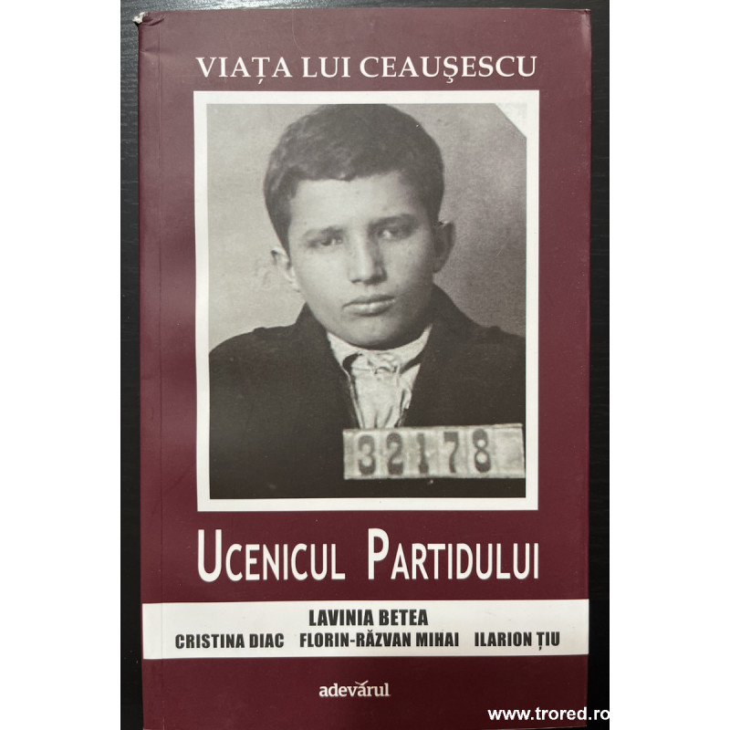 Viata lui Ceausescu Ucenicul partidului