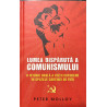 Lumea disparuta a comunismului