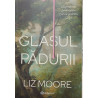 Glasul padurii Liz Moore