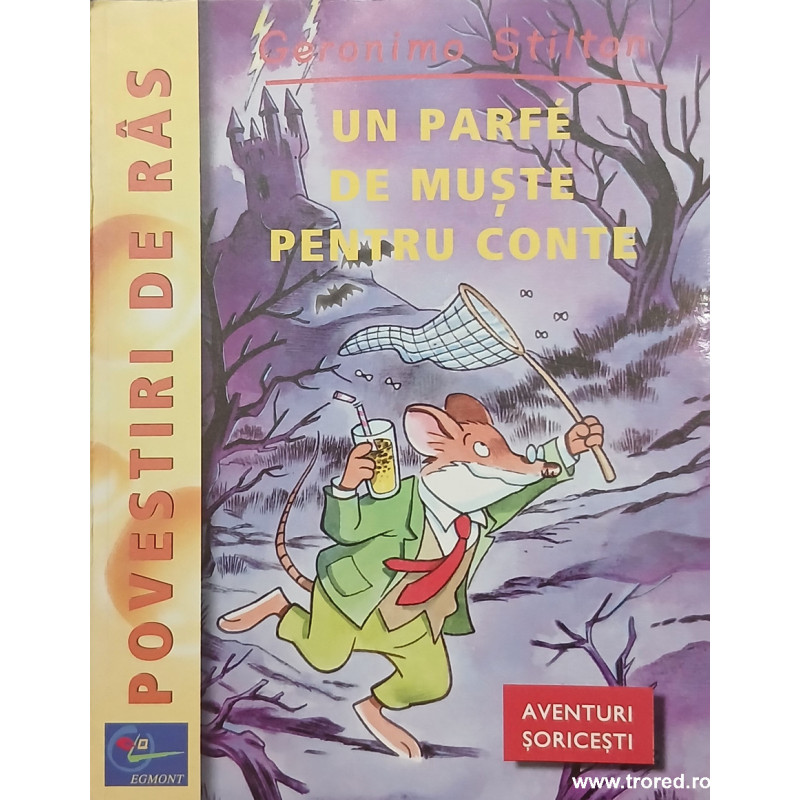 Un parfe de muste pentru conte Geronimo Stilton Aventuri soricesti