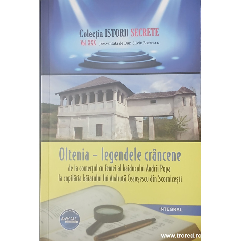 Oltenia legendele crancene Istorii secrete volumul XXX