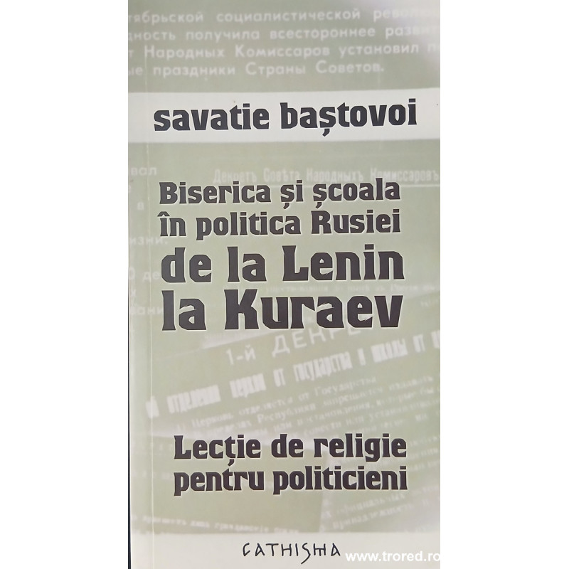 Biserica si scoala in politica Rusiei de la Lenin la Kuraev Lectie de religie pentru politicieni