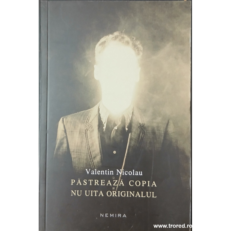 Pastreaza copia si nu uita originalul
