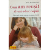 Cum am reusit sa-mi educ copiii