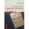 Episcopul Vasile Aftenie in dosarele securitatii