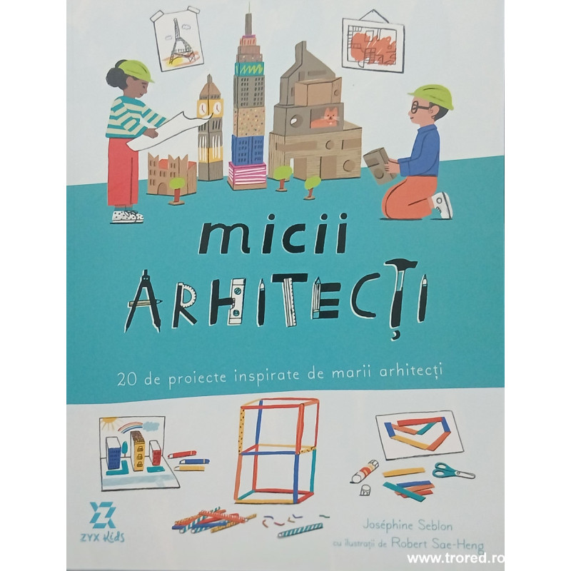 Micii arhitecti 20 de proiecte inspirate de marii arhitecti