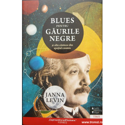 Blues pentru gaurile negre si alte cantece din spatiul cosmic