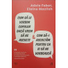 Cum sa le vorbim copiilor daca vrem sa ne asculte si cum sa-i ascultam pentru ca ei sa ne vorbeasca