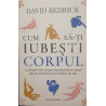 Cum sa-ti iubesti corpul