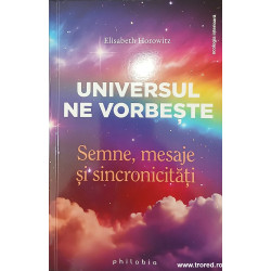 Universul ne vorbeste Semne, mesaje si sincronicitati