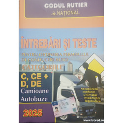 Intrebari si teste pentru obtinerea permisului de conducere auto categoriile C, CE + D, DE Camioane Autobuze