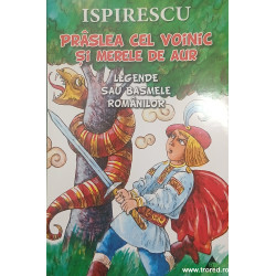 Praslea cel voinic si merele de aur Legende sau basmele romanilor