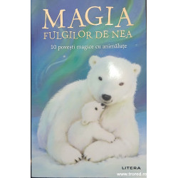Magia fulgilor de nea 10 povesti magice cu animalute
