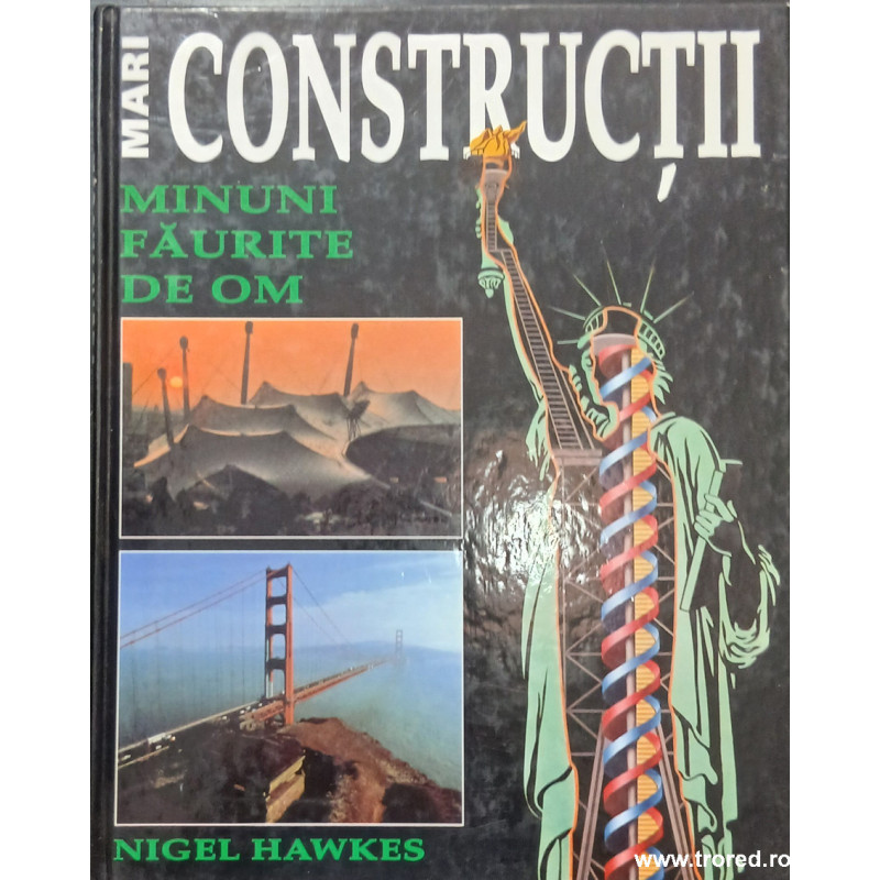 Mari constructii Minuni faurite de om