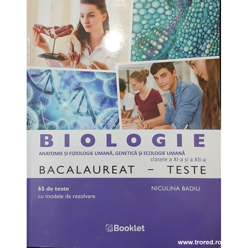 Biologie Anatomie si fiziologie umana, genetica si ecologie umana clasele a XI-a si a XII-a Bacalaureat teste