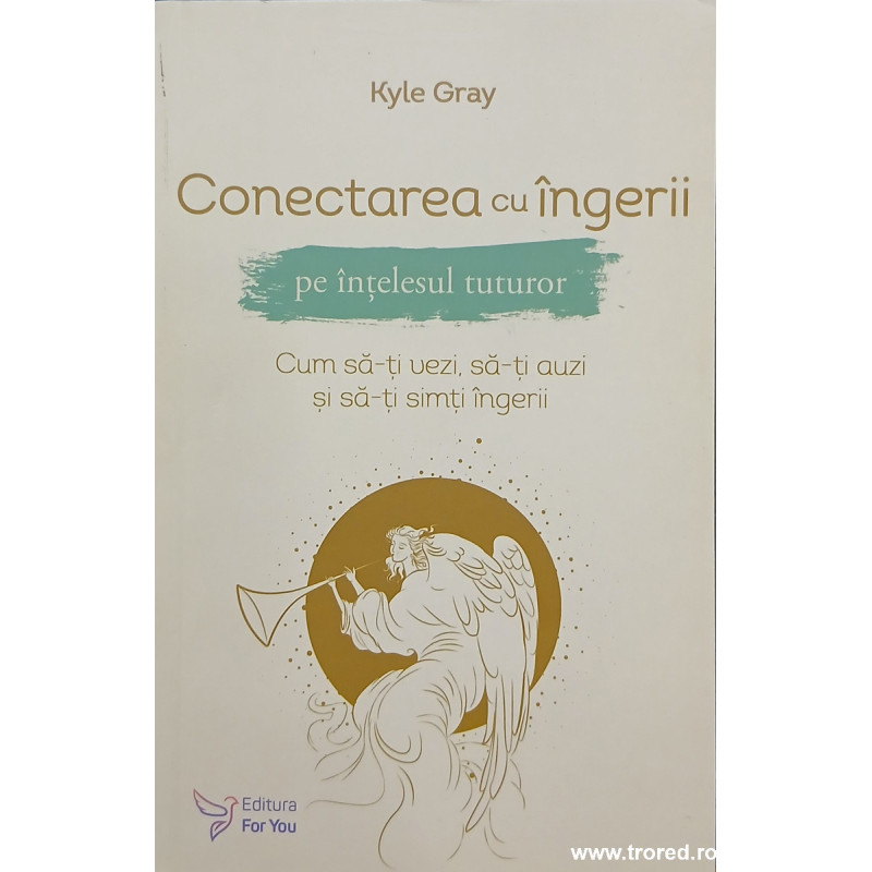 Conectarea cu ingerii pe intelesul tuturor