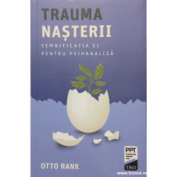 Trauma nasterii Semnificatia ei pentru psihanaliza