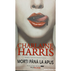 Morti pana la apus volumul 1 Seria Vampirii Sudului