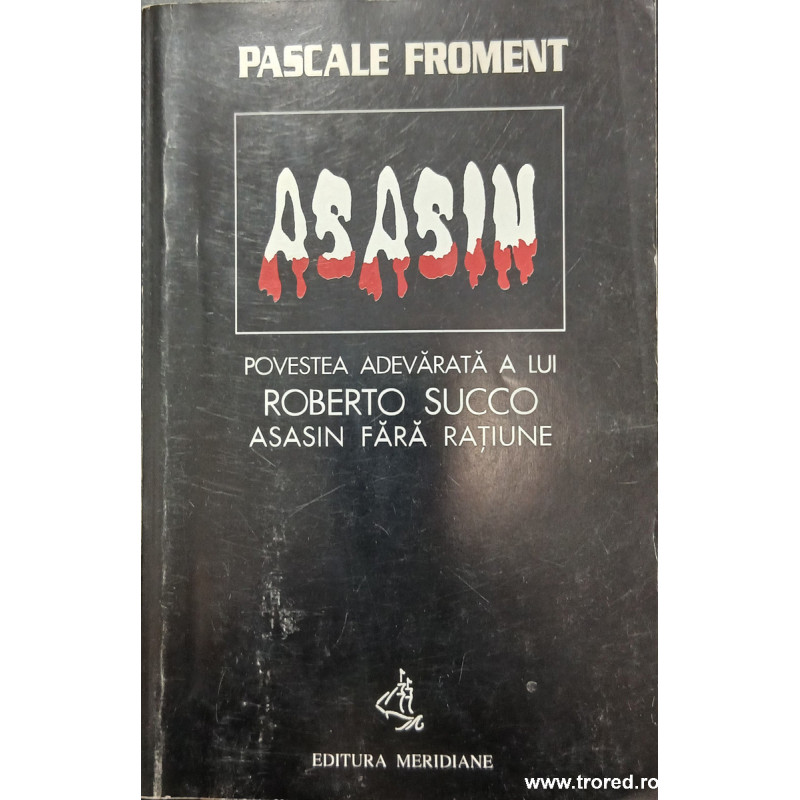 Asasin Povestea adevarata a lui Roberto Succo asasin fara ratiune