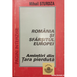 Romania si sfarsitul Europei Amintiri din Tara pierduta