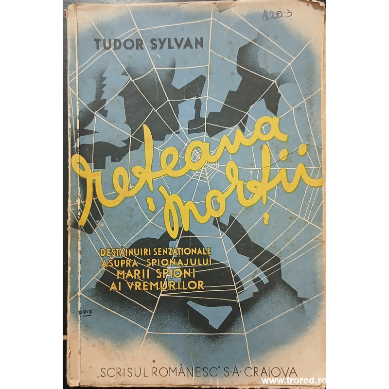 Reteaua mortii Destainuiri senzationale asupra spionajului Marii spioni ai vremurilor