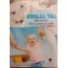 Copilul tau ghid practic de la nastere la 6 ani